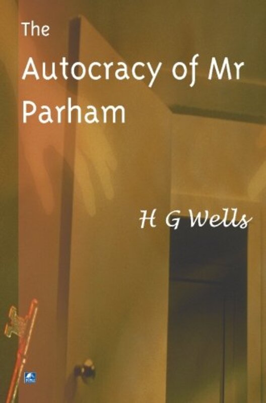 Book cover for "Autocracy of Mr. Parham" by HG Wells