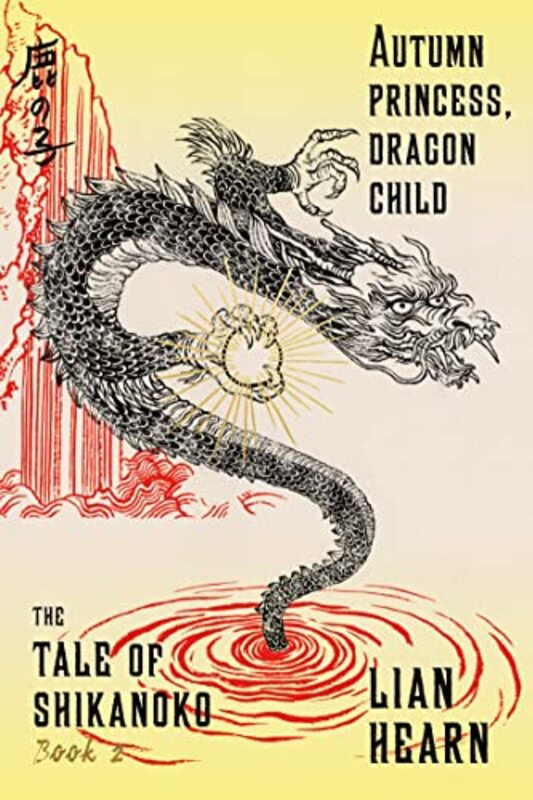 Book cover for "Autumn Princess, Dragon Child" by Lian Hearn