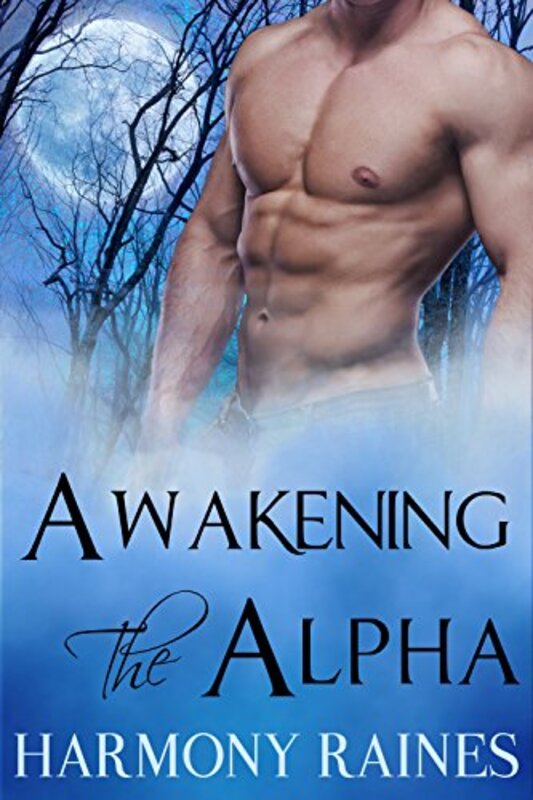Book cover for "Awakening the Alpha" by Harmony Raines