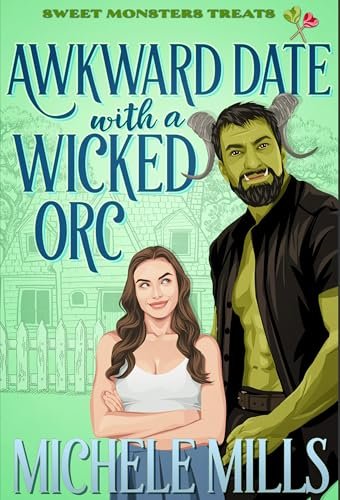 Book cover for "Awkward Date With A Wicked Orc" by Michele Mills
