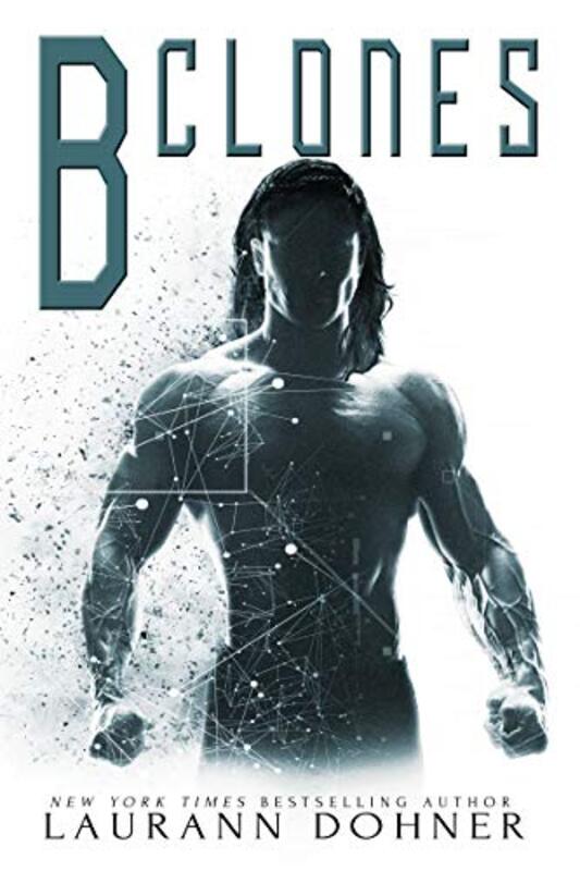 Book cover for "B Clones" by Laurann Dohner
