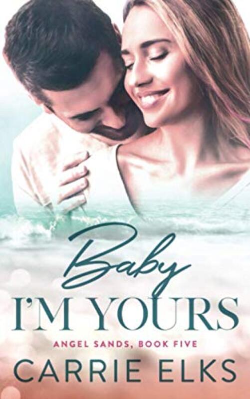 Book cover for "Baby I'm Yours" by Carrie Elks