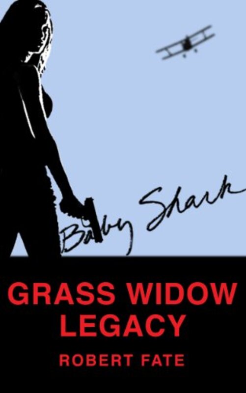 Book cover for "Baby Shark's Grass Widow Legacy" by Robert Fate