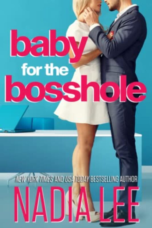 Book cover for "Baby for the Bosshole" by Nadia Lee