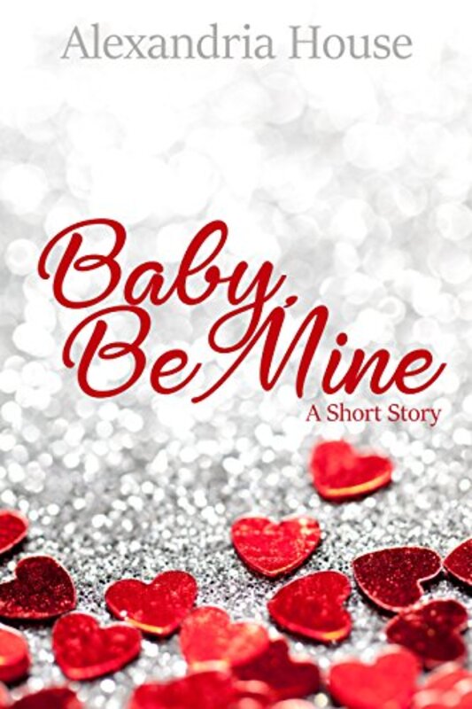 Book cover for "Baby, Be Mine" by Alexandria House