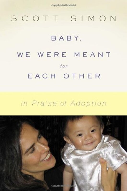 Book cover for "Baby, We Were Meant for Each Other" by Scott Simon