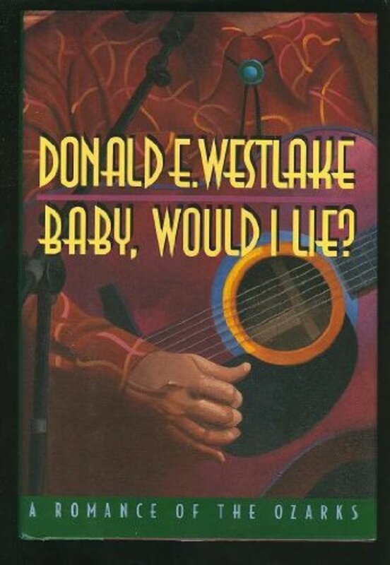 Book cover for "Baby, Would I Lie?" by Donald E Westlake
