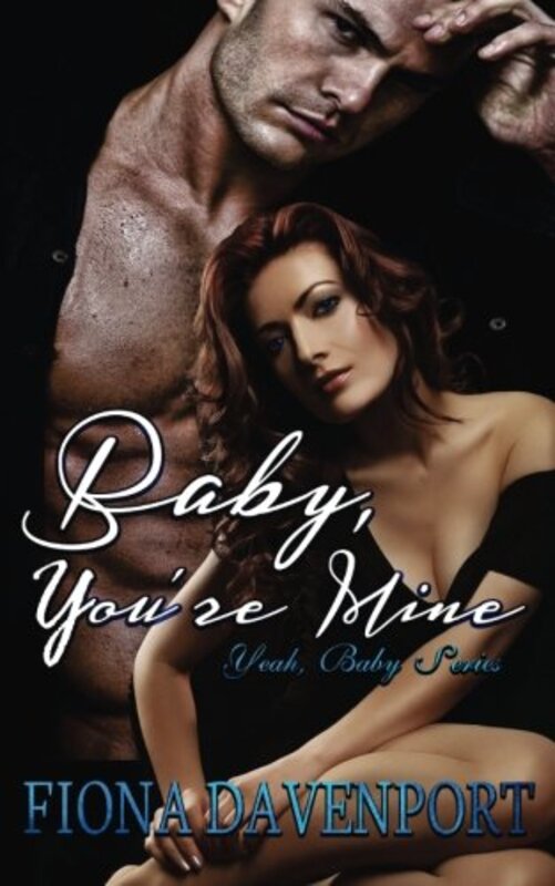 Book cover for "Baby, You're Mine" by Fiona Davenport