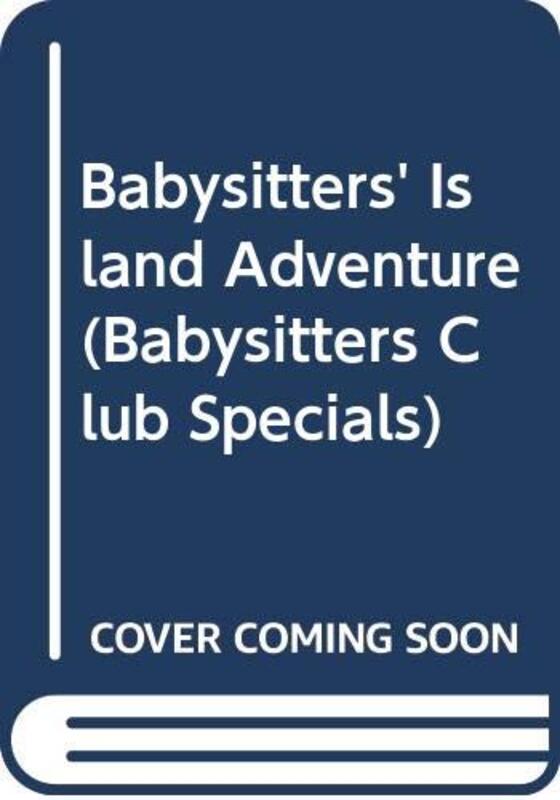 Book cover for "Babysitters' Island Adventure" by Ann M. Martin