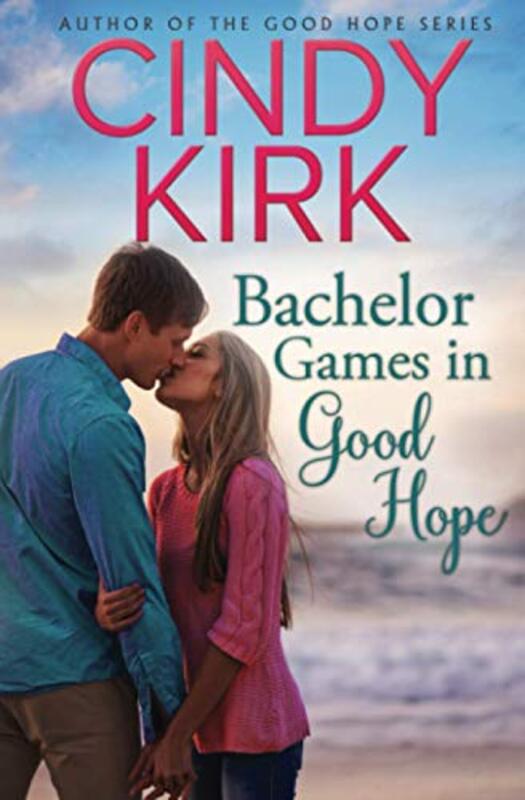 Book cover for "Bachelor Games in Good Hope" by Cindy Kirk