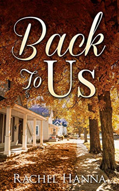 Book cover for "Back To Us" by Rachel Hanna