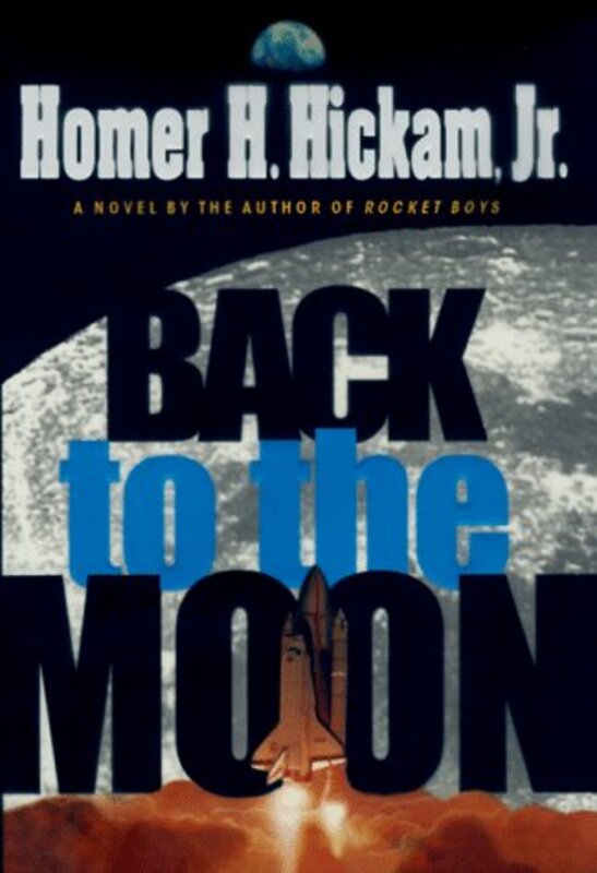 Book cover for "Back to the Moon" by Homer Hickam
