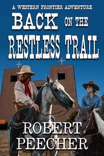 Book cover for "Back on the Restless Trail" by Robert Peecher