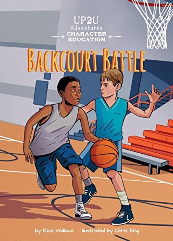 Book cover for "Backcourt Battle: An Up2u Character Education Adventure" by Rich Wallace