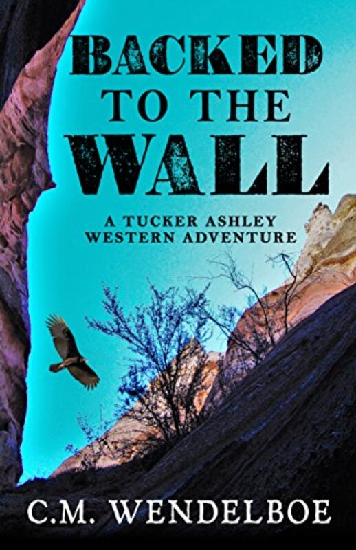 Book cover for "Backed to the Wall" by Curt Wendelboe