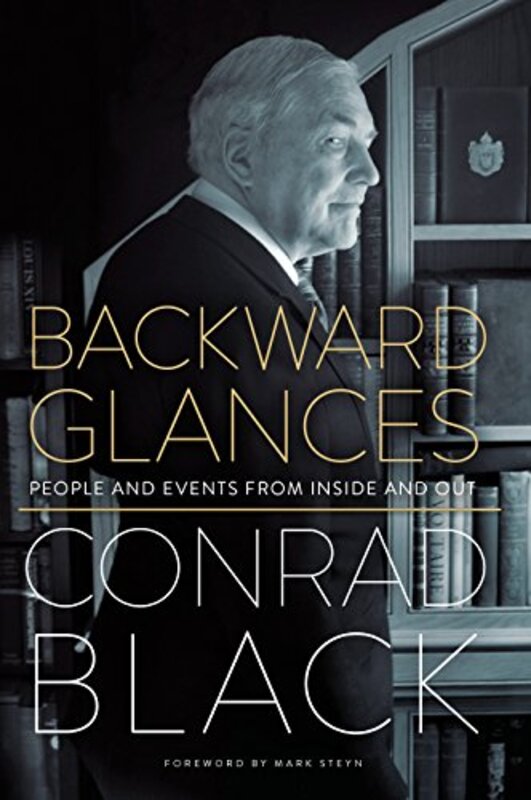 Book cover for "Backward Glances" by Conrad Black