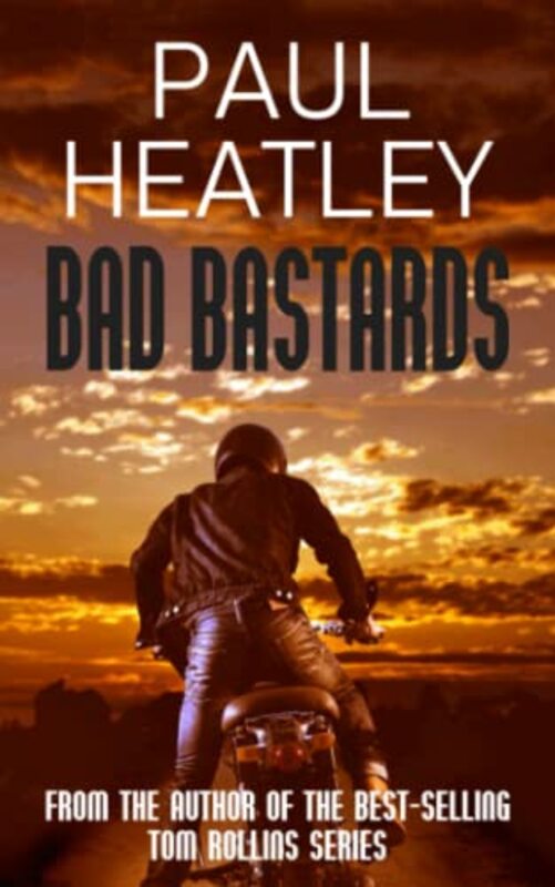 Book cover for "Bad Bastards" by Paul Heatley