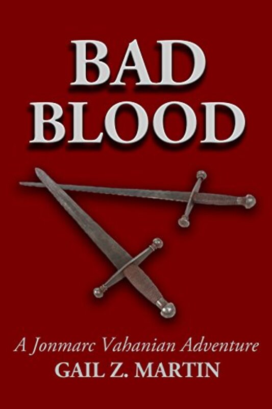 Book cover for "Bad Blood" by Gail Z Martin