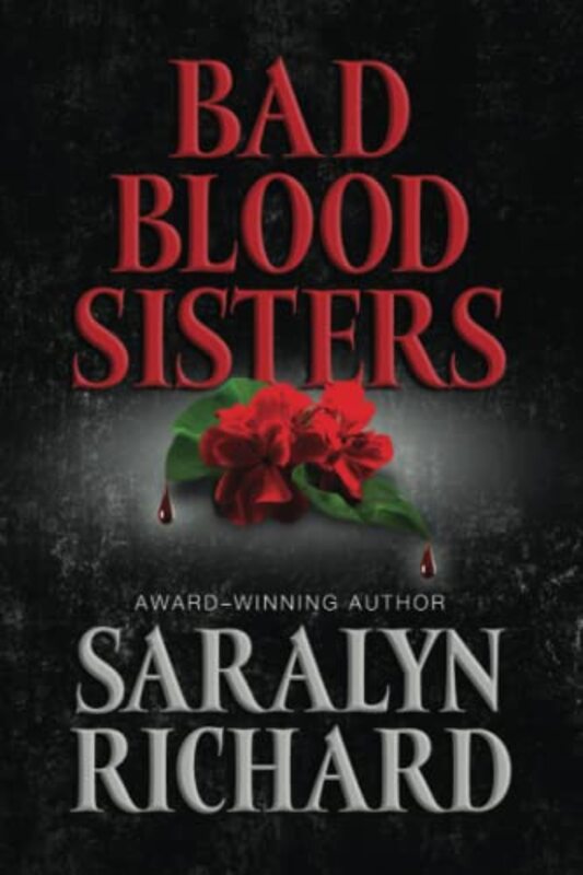 Book cover for "Bad Blood Sisters" by Saralyn Richard