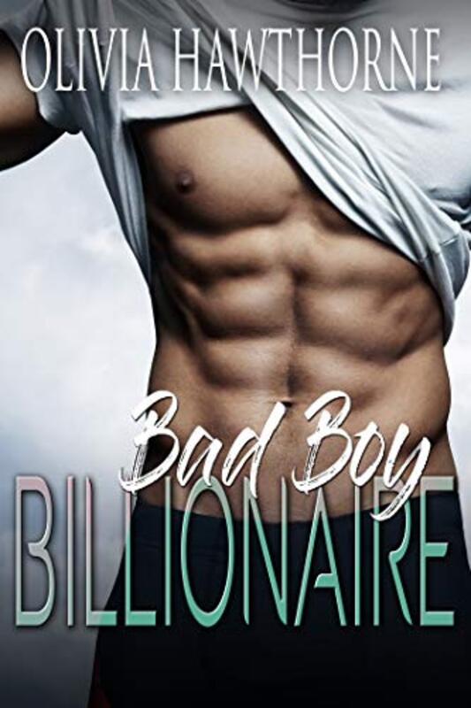 Book cover for "Bad Boy Billionaire" by Olivia Hawthorne