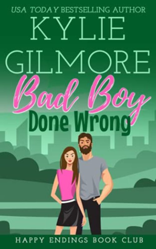 Book cover for "Bad Boy Done Wrong" by Kylie Gilmore