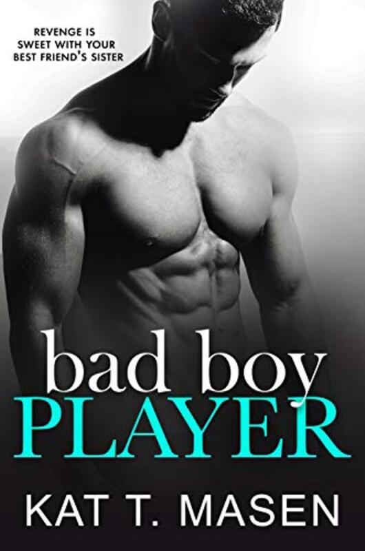 Book cover for "Bad Boy Player" by Kat T Masen