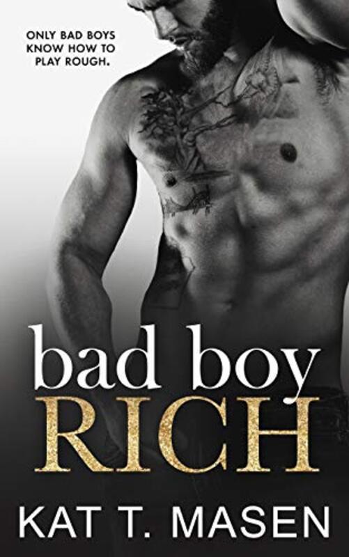 Book cover for "Bad Boy Rich" by Kat T Masen