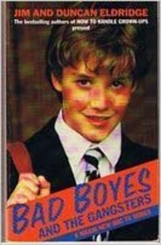 Book cover for "Bad Boyes and the Gangsters" by Jim Eldridge