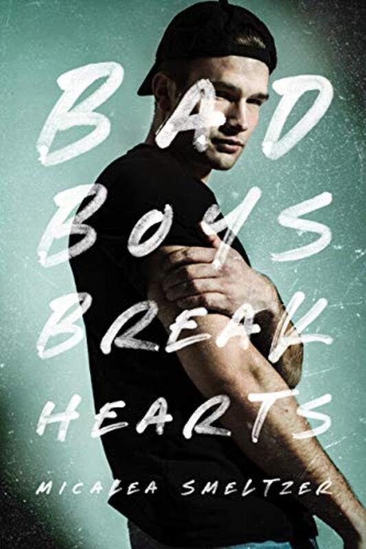 Book cover for "Bad Boys Break Hearts" by Micalea Smeltzer