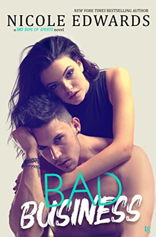 Book cover for "Bad Business" by Nicole Edwards