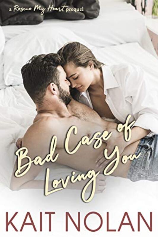 Book cover for "Bad Case of Loving You" by Kait Nolan