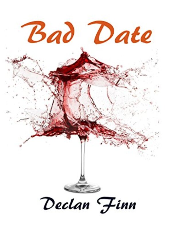 Book cover for "Bad Date" by Declan Finn