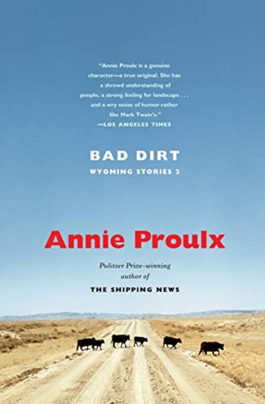 Book cover for "Bad Dirt" by Annie Proulx