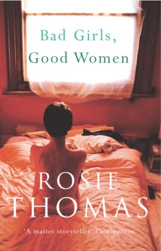 Book cover for "Bad Girls Good Women" by Rosie Thomas