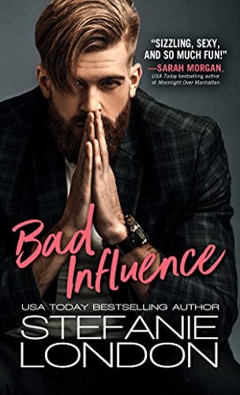 Book cover for "Bad Influence" by Stefanie London