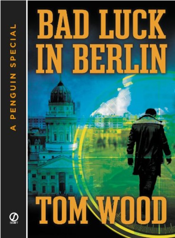 Book cover for "Bad Luck In Berlin" by Tom Wood
