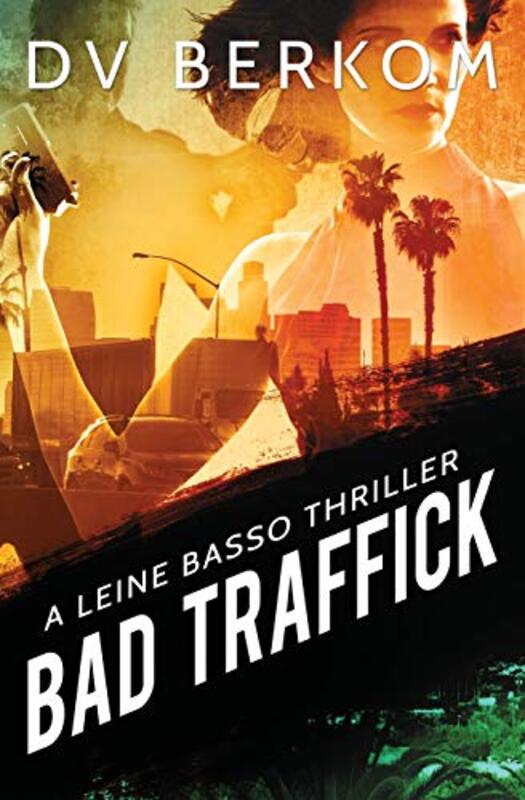 Book cover for "Bad Traffick" by DV Berkom