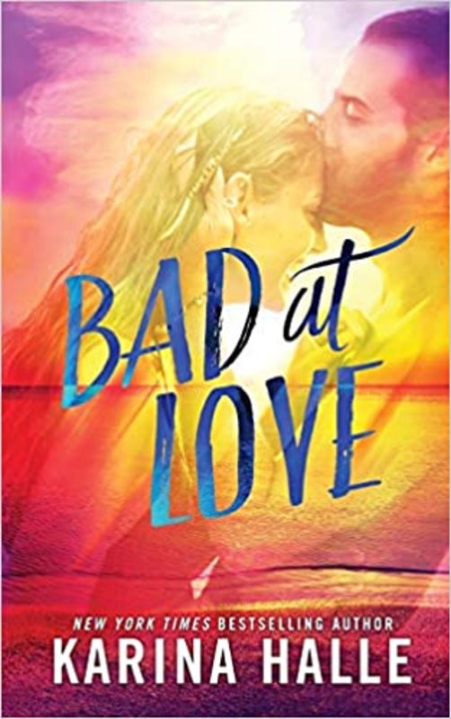 Book cover for "Bad at Love" by Karina Halle