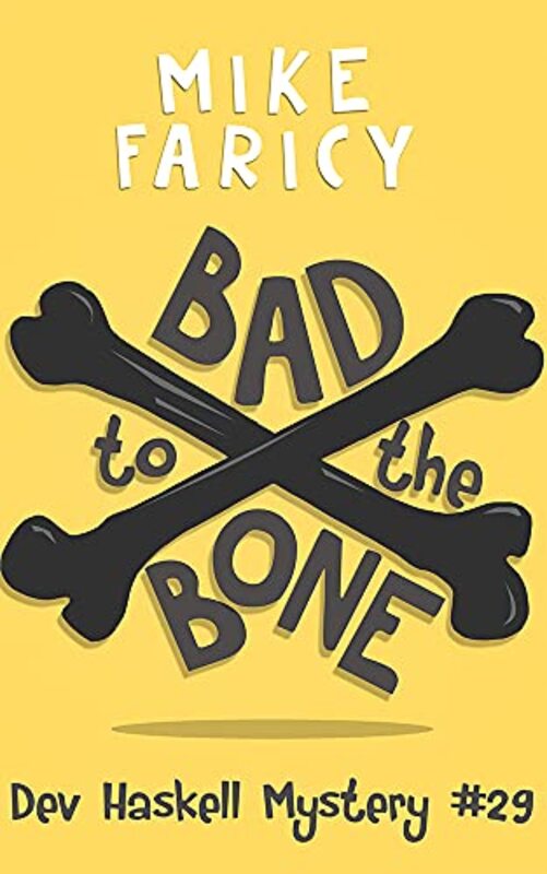 Book cover for "Bad to The Bone" by Mike Faricy