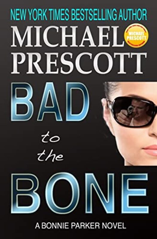 Book cover for "Bad to the Bone" by Michael Prescott