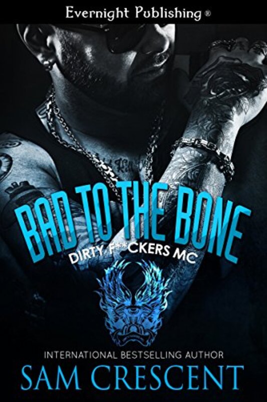 Book cover for "Bad to the Bone" by Sam Crescent