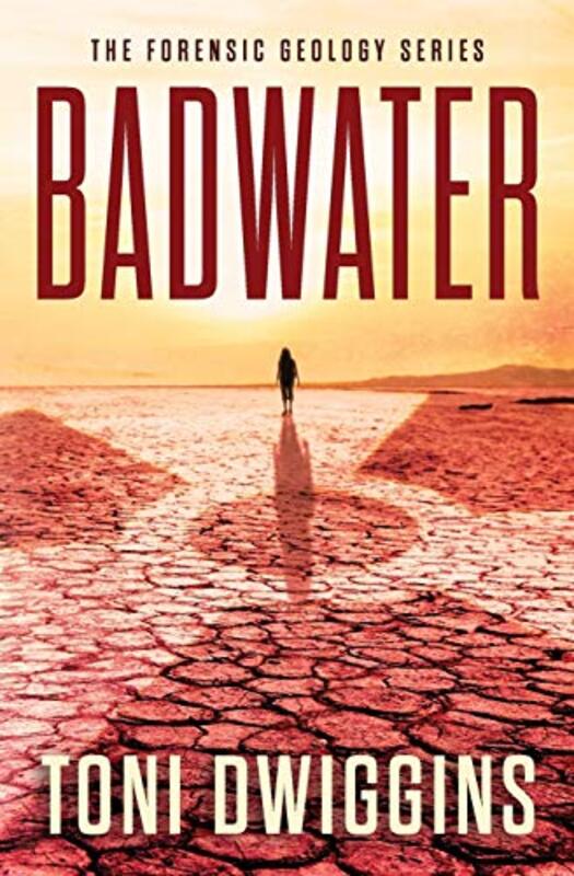 Book cover for "Badwater" by Toni Dwiggins