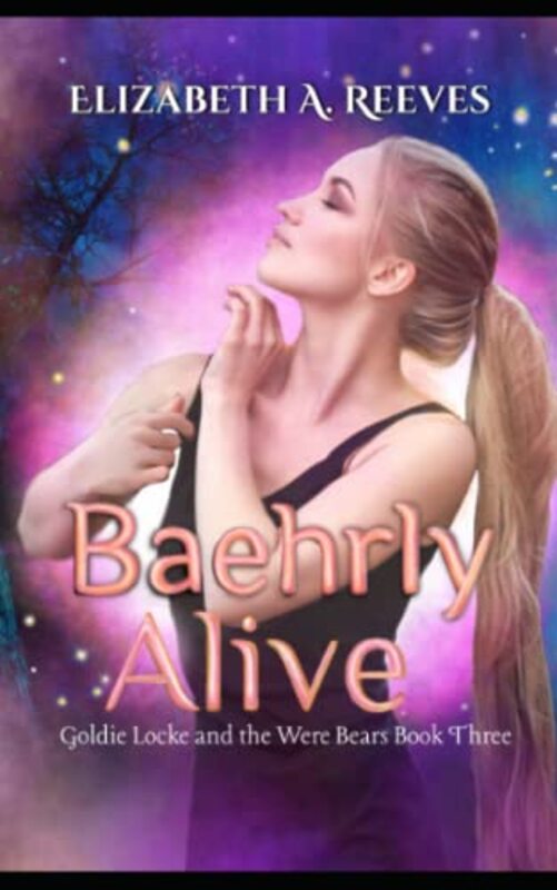Book cover for "Baehrly Alive" by Elizabeth A Reeves