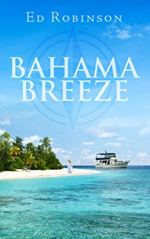 Book cover for "Bahama Breeze" by Ed Robinson