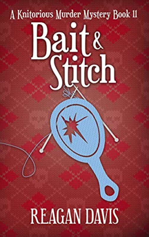 Book cover for "Bait and Stitch" by Reagan Davis
