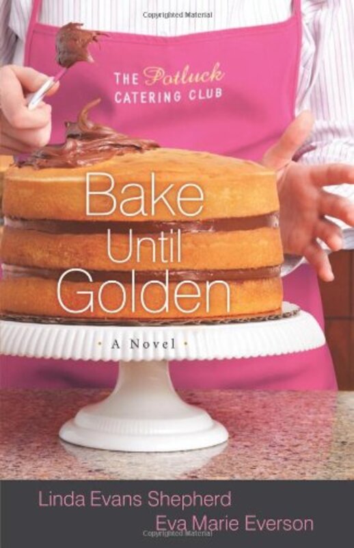 Book cover for "Bake Until Golden" by Eva Marie Everson