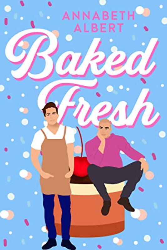 Book cover for "Baked Fresh" by Annabeth Albert