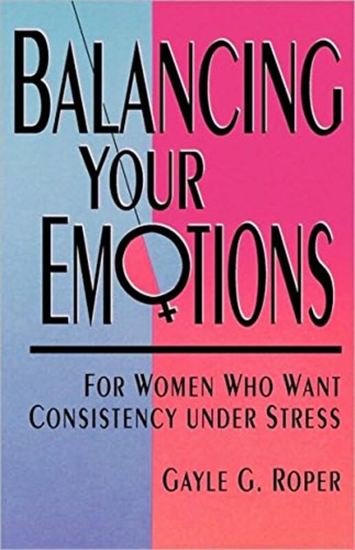 Book cover for "Balancing Your Emotions" by Gayle Roper