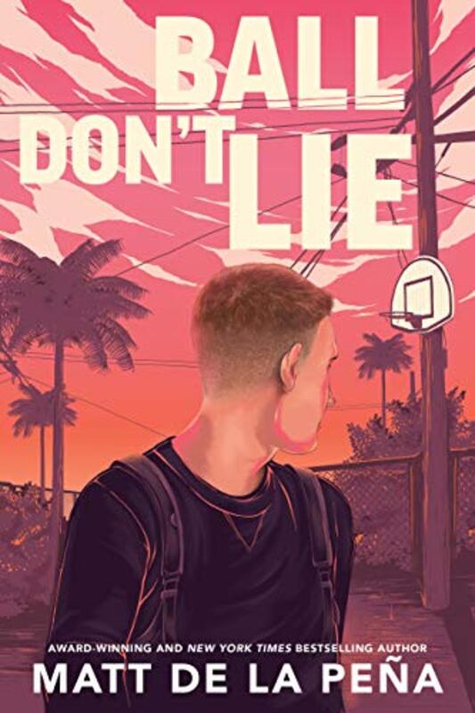 Book cover for "Ball Don't Lie" by Matt de la Peña