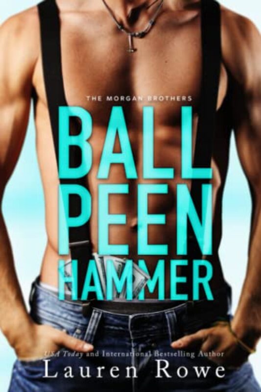 Book cover for "Ball Peen Hammer" by Lauren Rowe